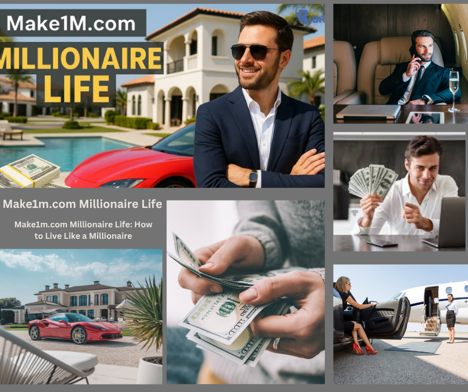 Make1m.com Millionaire Life: How to Live Like a Millionaire Make1m.com Millionaire Life